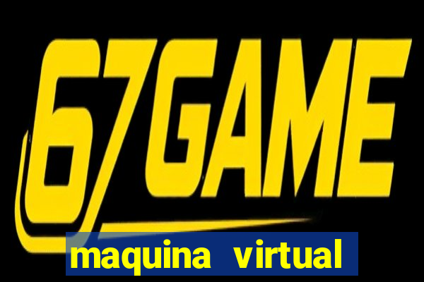 maquina virtual para jogar